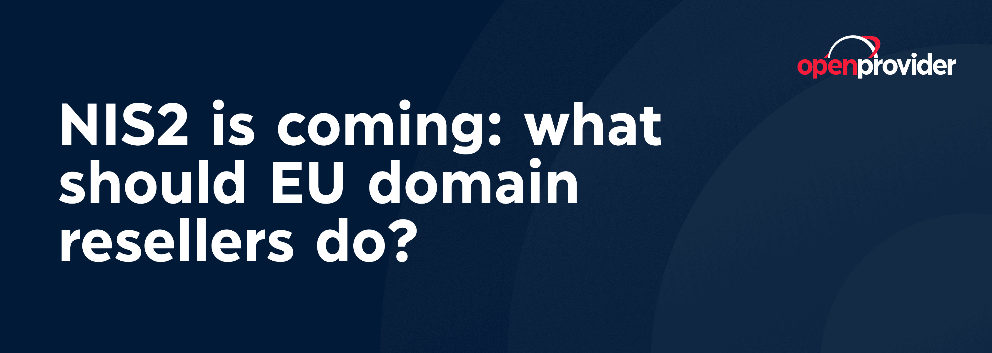 nis2 is coming: what should EU domain resellers do?