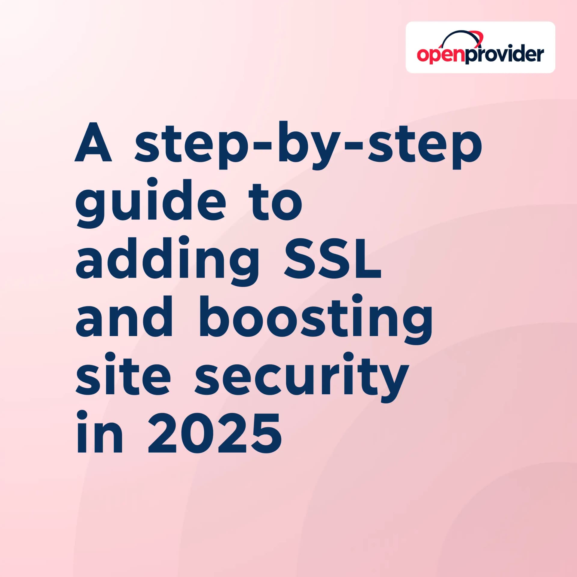 A step-by-step guide to adding SSL and boosting site security in 2025