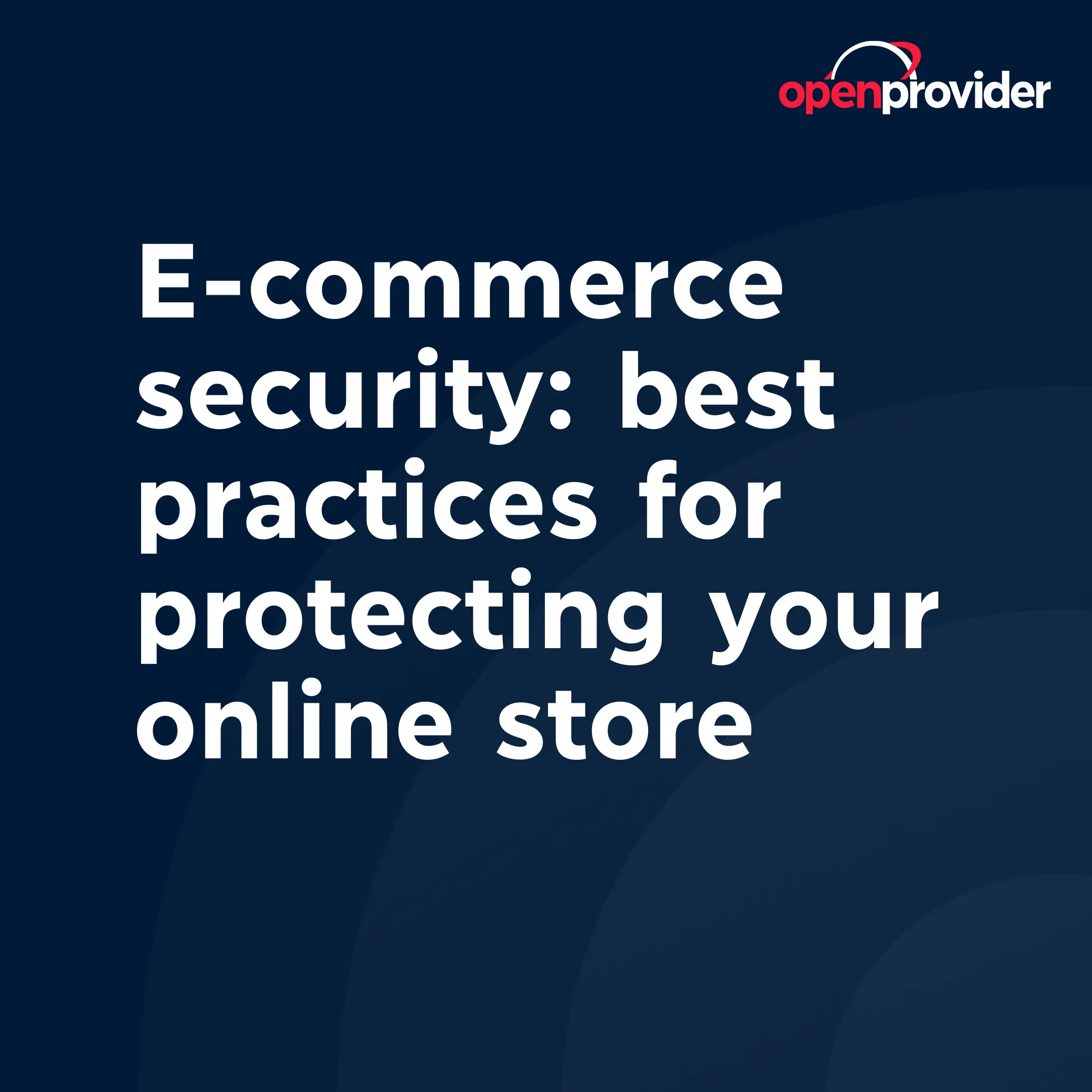 E-commerce security: best practices for protecting your online store