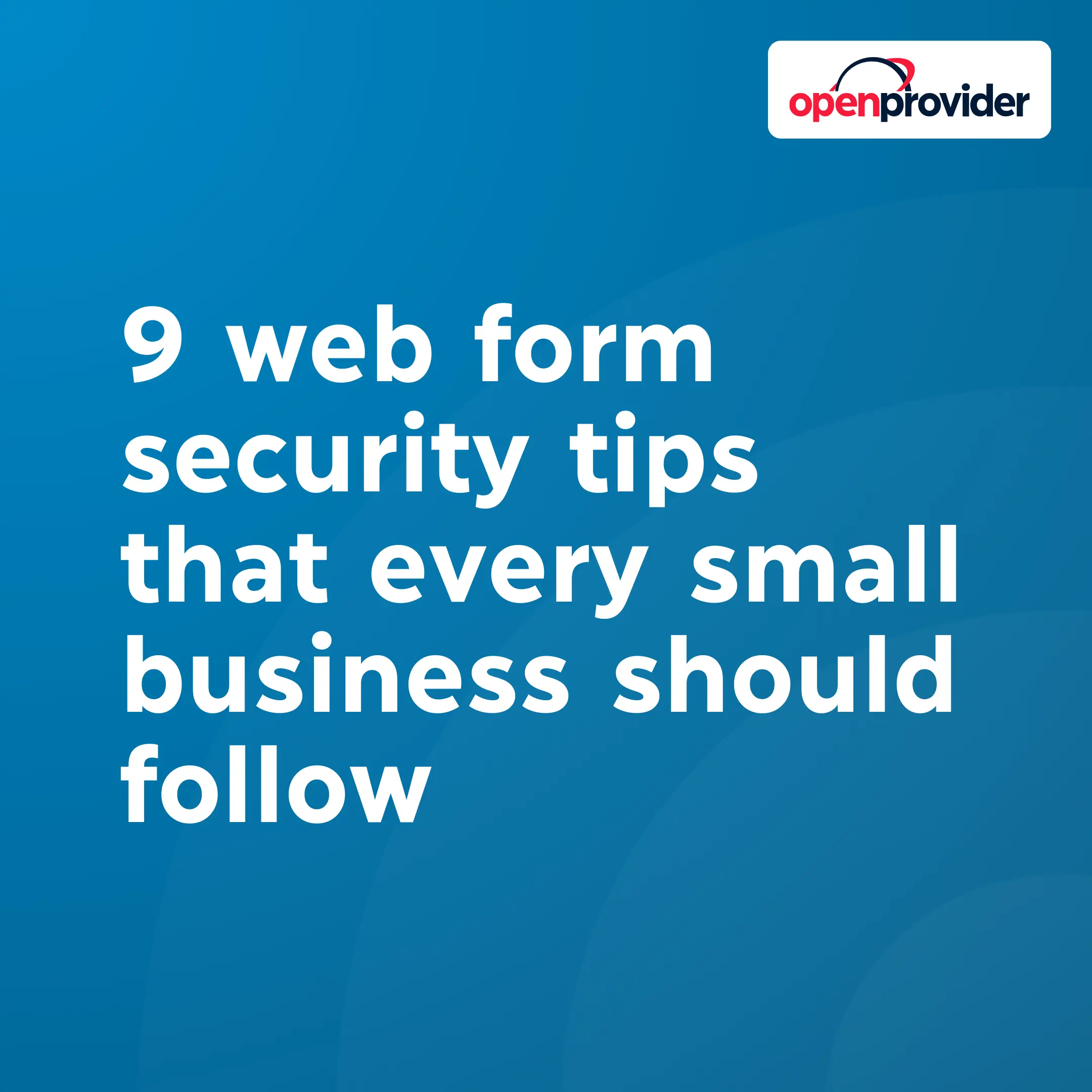 9 web form security tips that every small business should follow