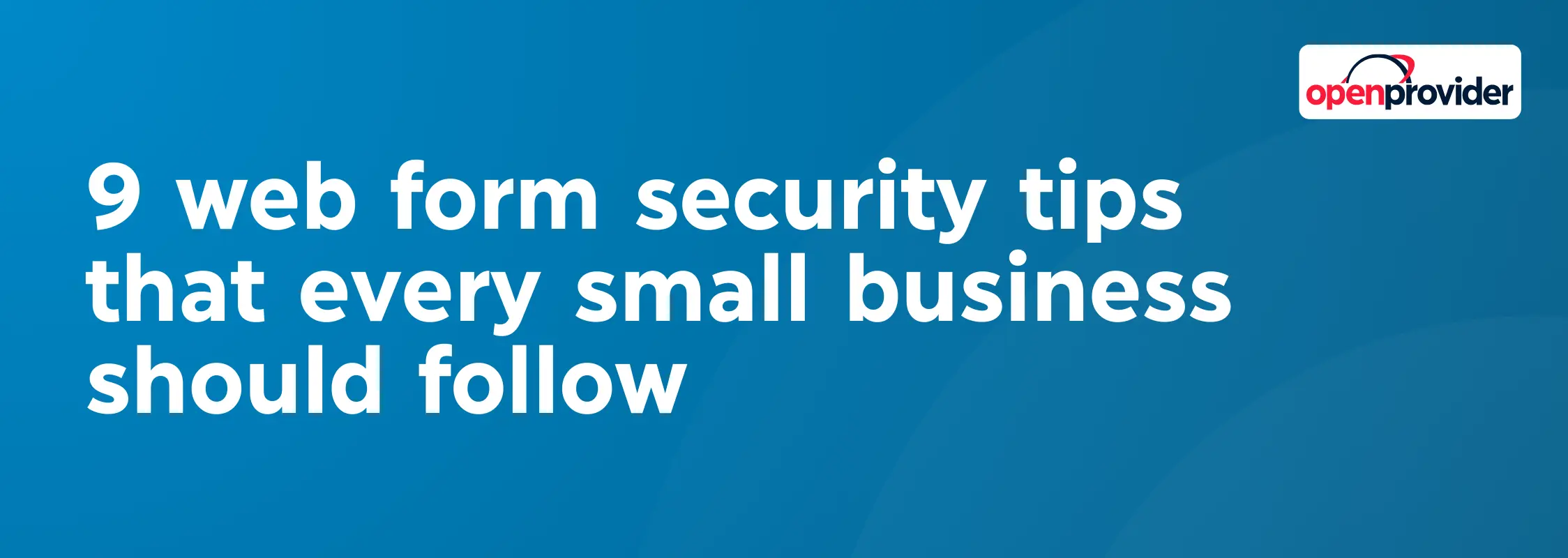 9 web form security tips that every small business should follow