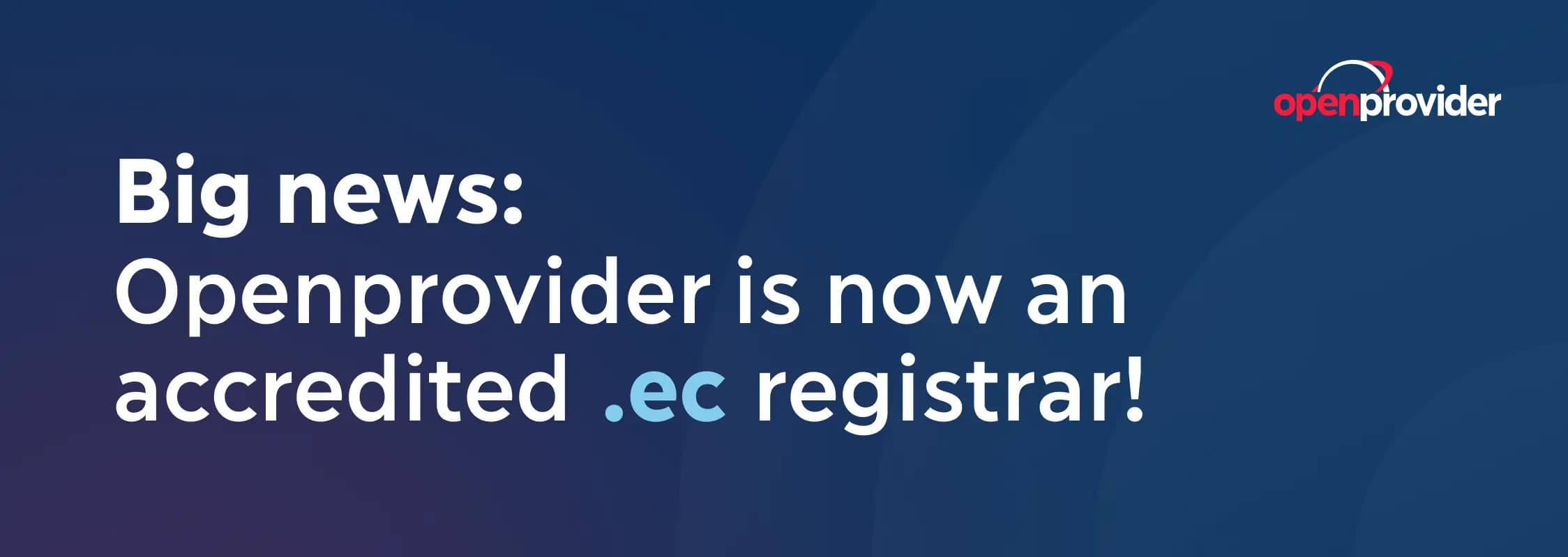 Big news: Openprovider is now an accredited .ec registrar!