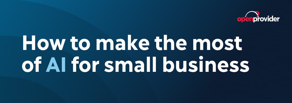 How to Leverage AI for Small Business