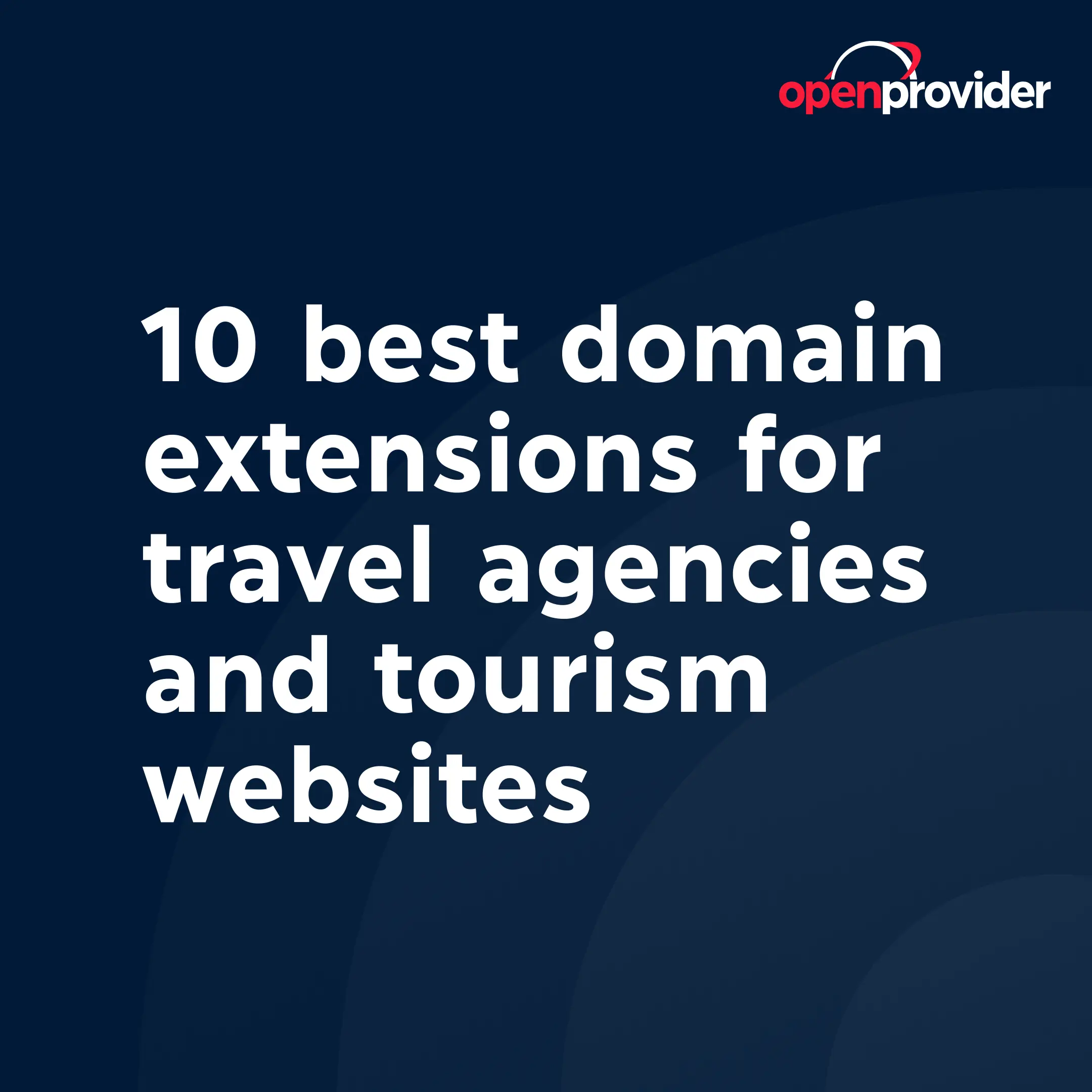 10 best domain extensions for travel agencies and tourism websites