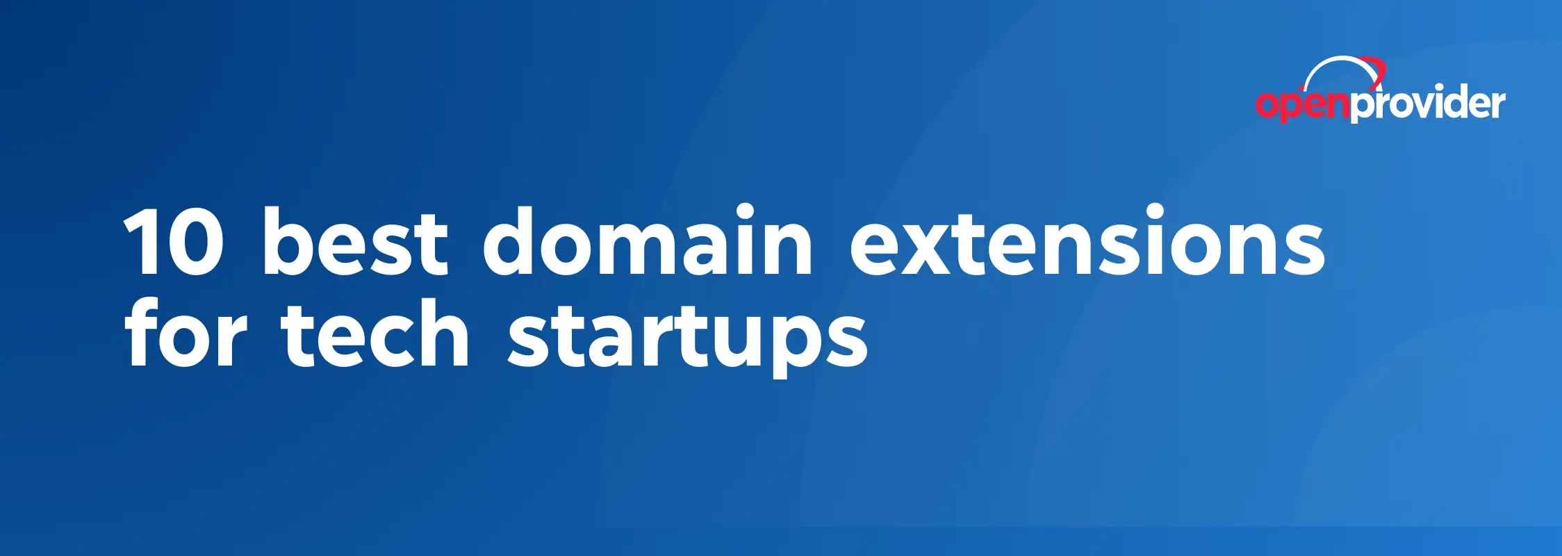 10 best domain extensions for tech startups