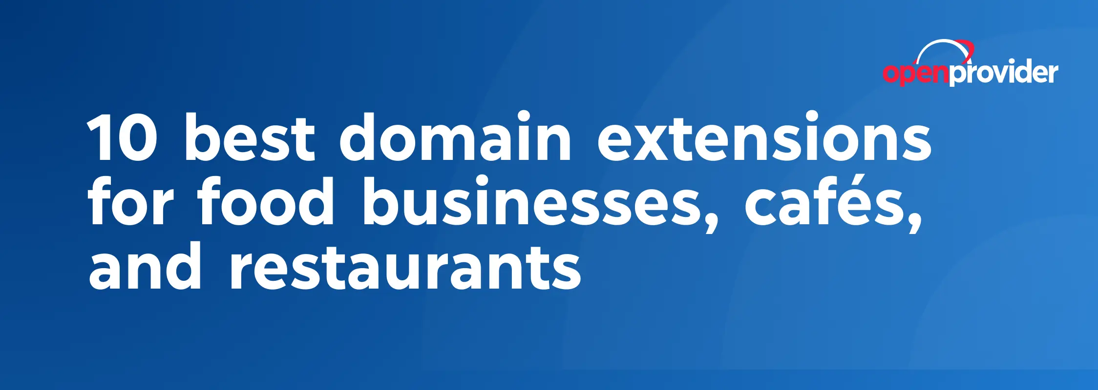10 best domain extensions for food businesses, cafés, and restaurants