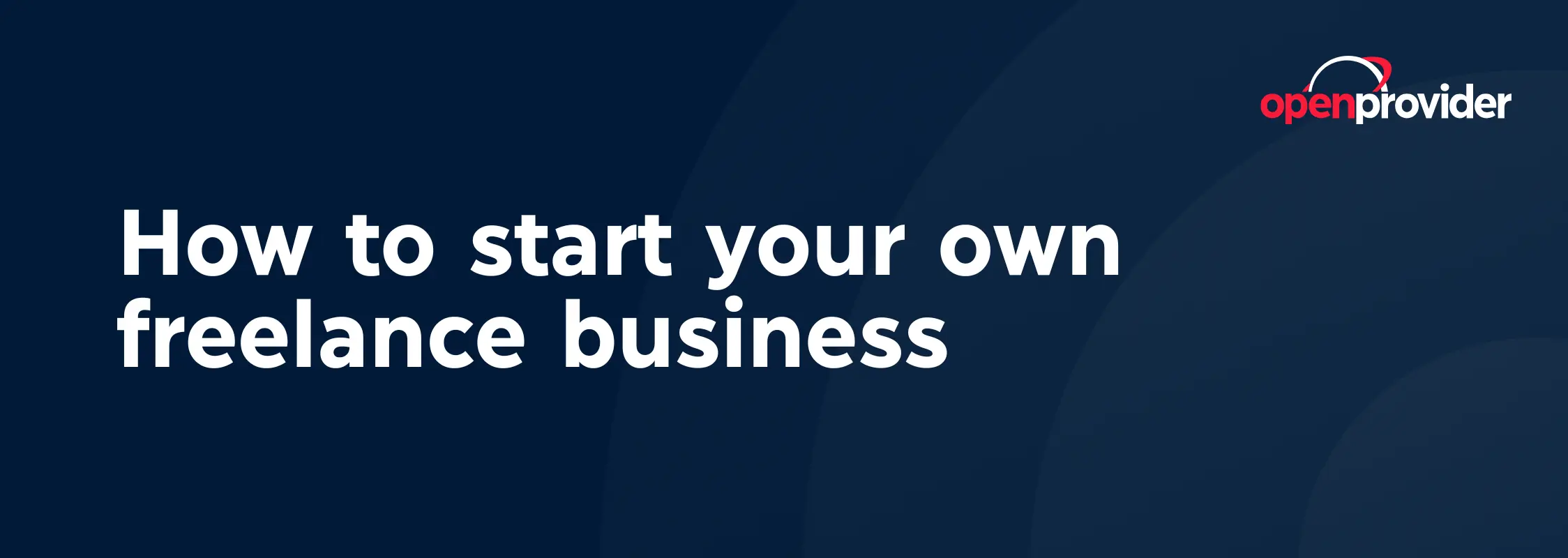 How to start your own freelance business
