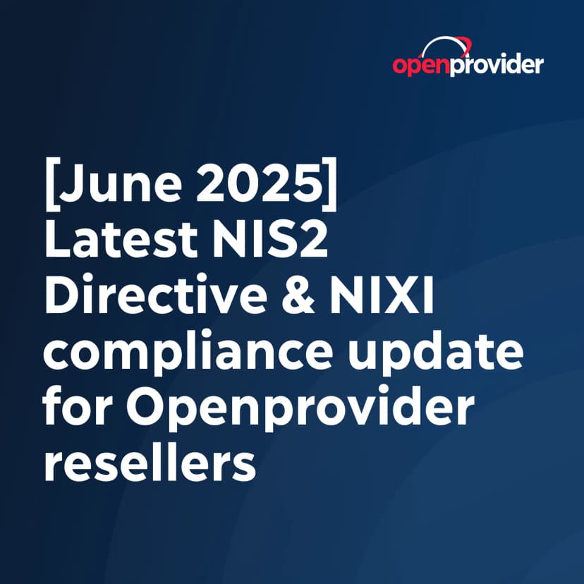 [June 2025] Latest NIS2 Directive & NIXI (.in) compliance update for Openprovider resellers