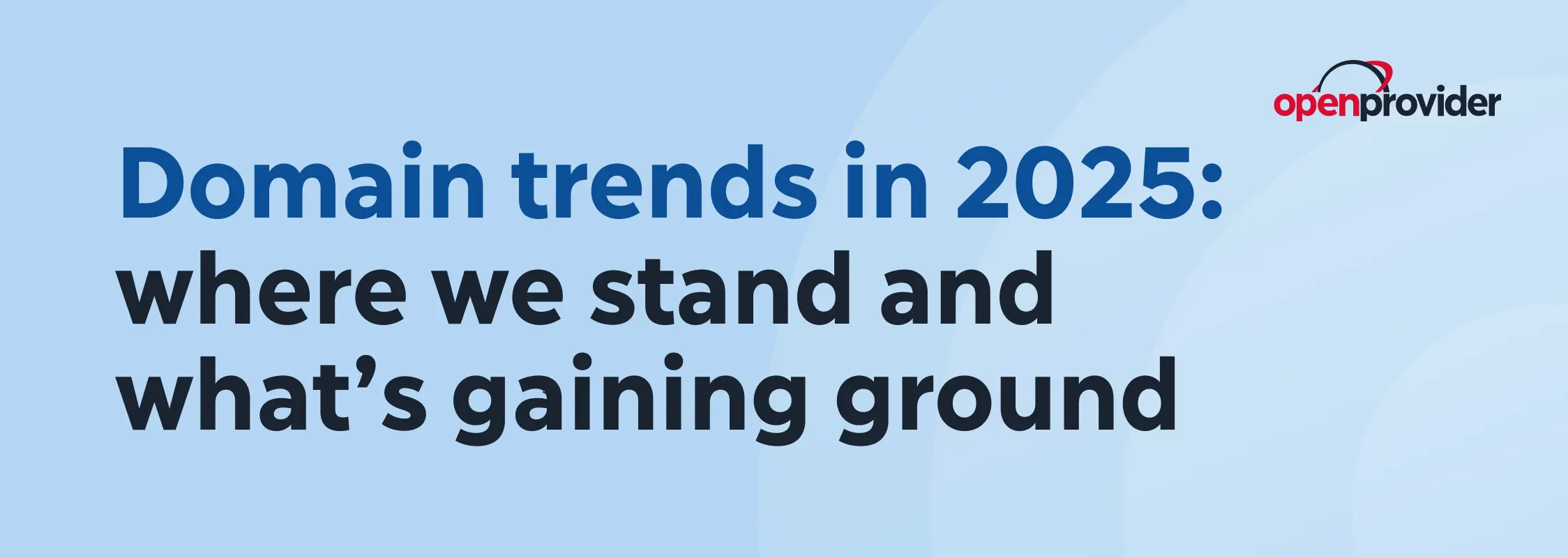 Domain trends in 2025: where we stand and what’s gaining ground