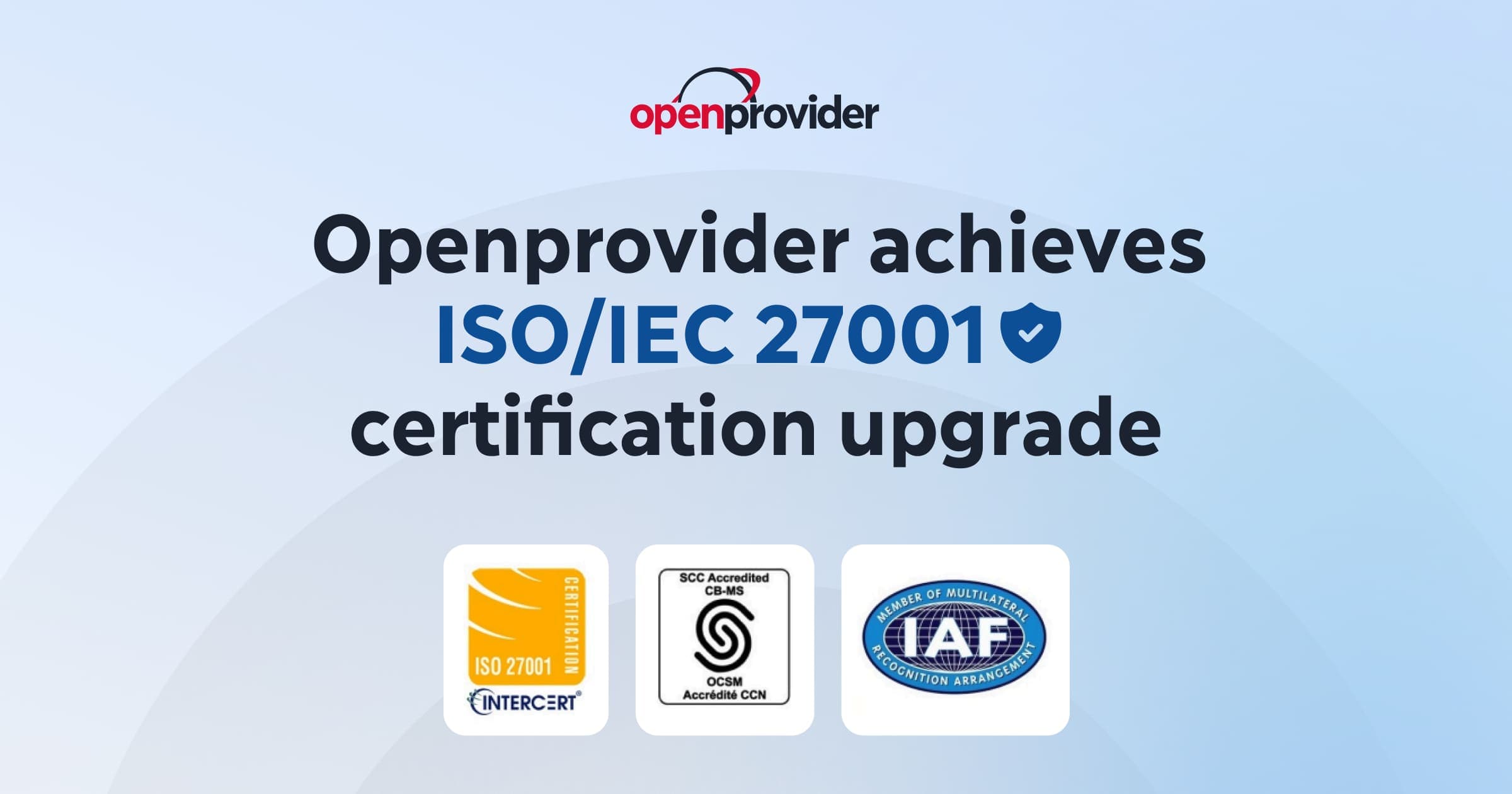 Openprovider ISO 27001 certification upgrade
