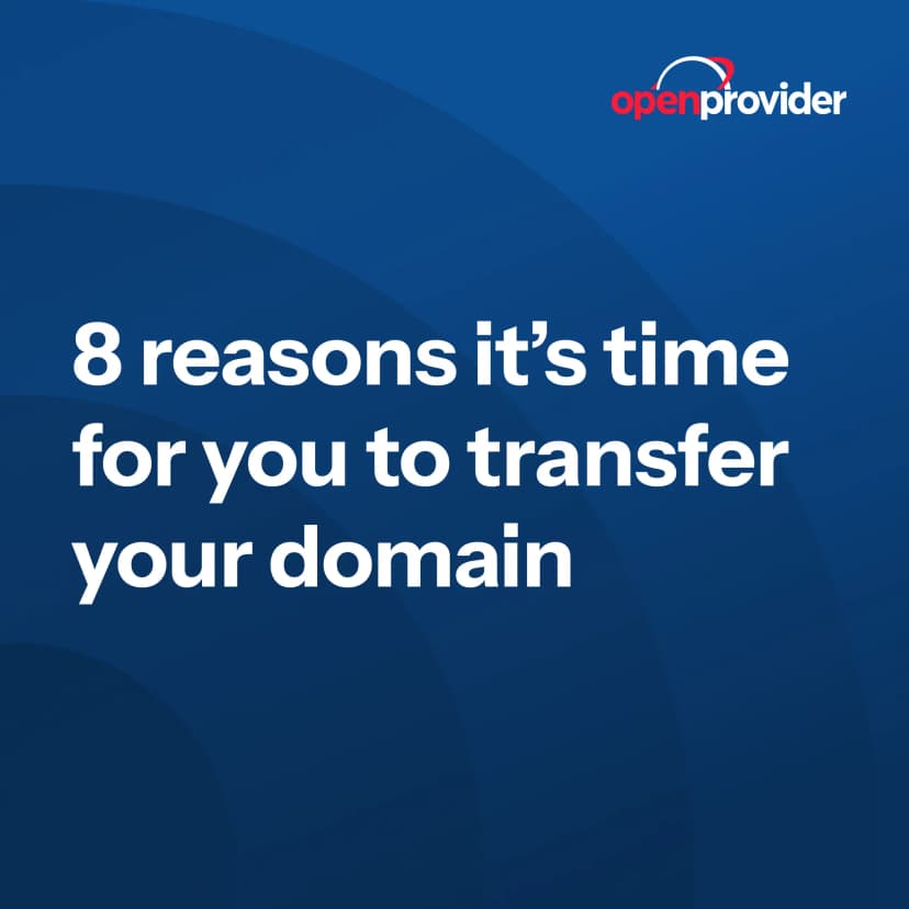 8 reasons it’s time for you to transfer your domain
