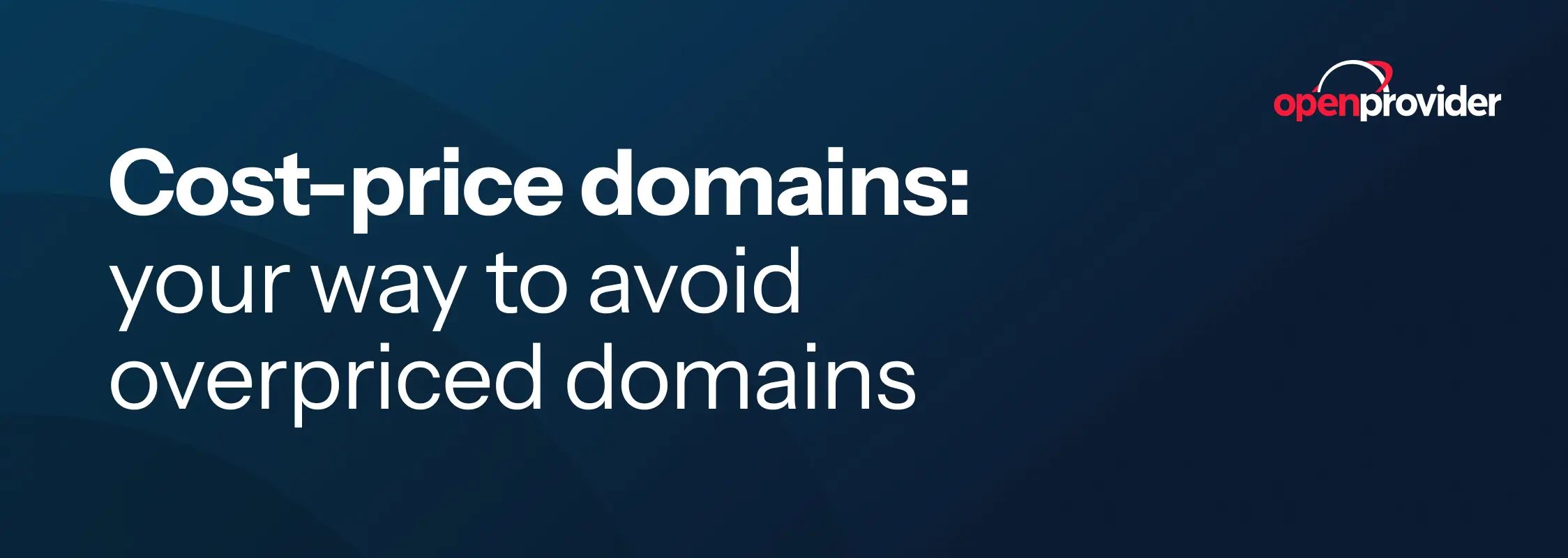 Cost-price domains: your way to avoid overpriced domains