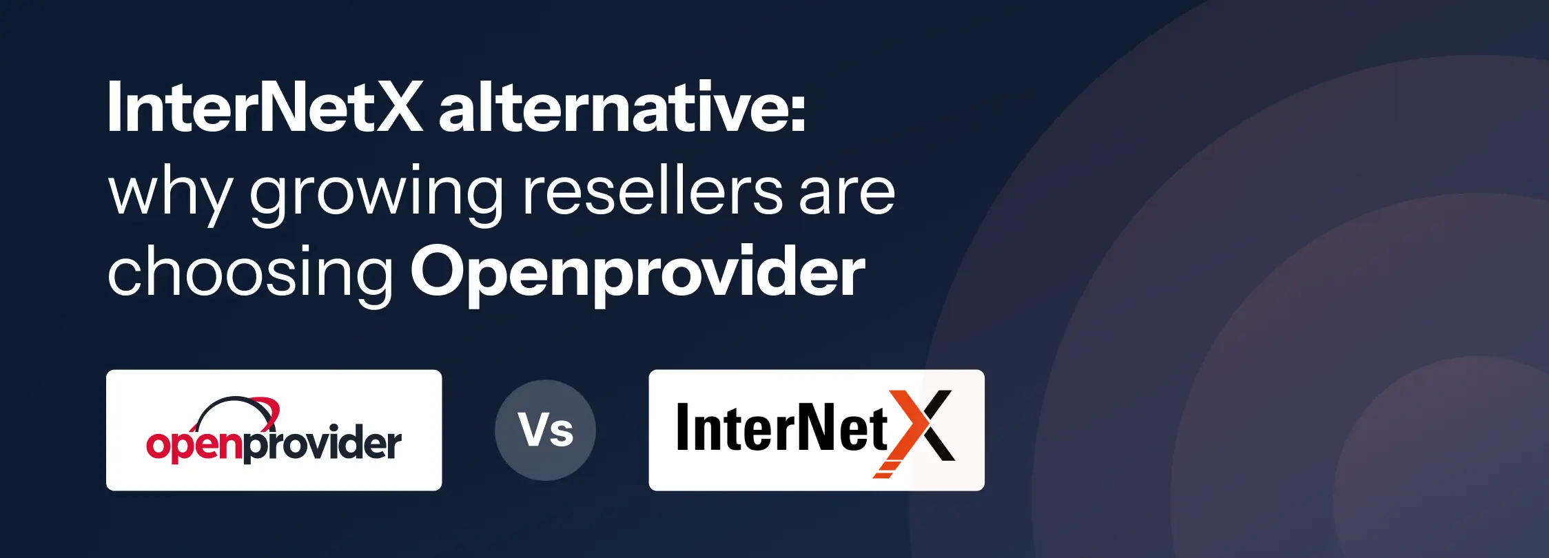 InterNetX alternative: why growing resellers are choosing Openprovider