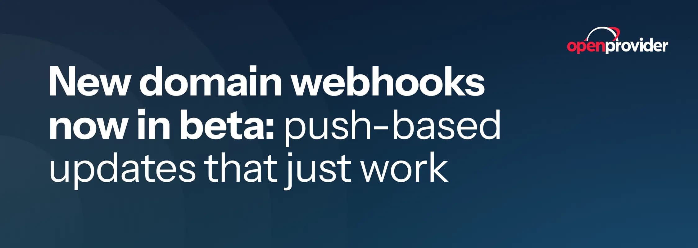 New domain webhooks now in beta: push-based updates that just work