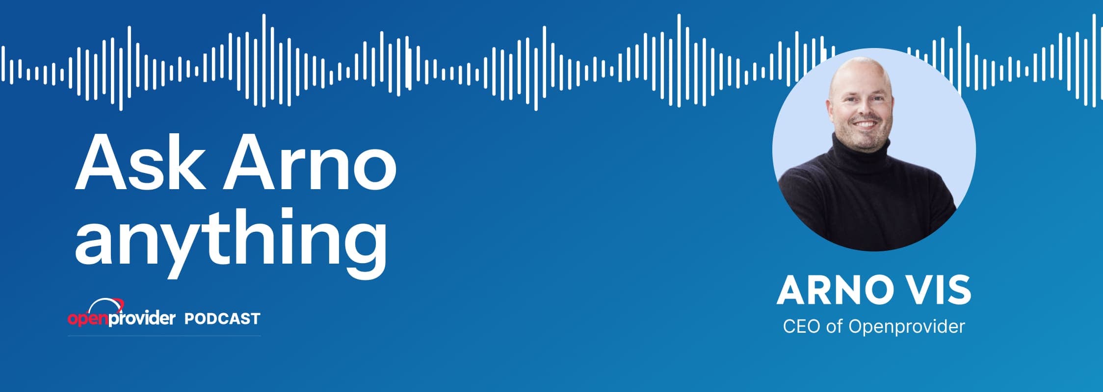 Openprovider Podcast Ask Arno Anything about the domain industry
