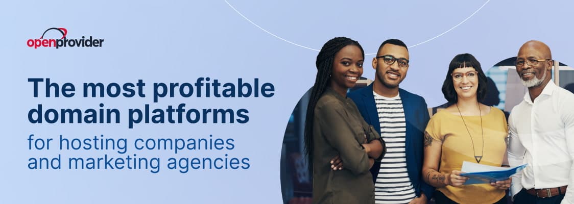 The most profitable domain platforms for hosting companies and marketing agencies