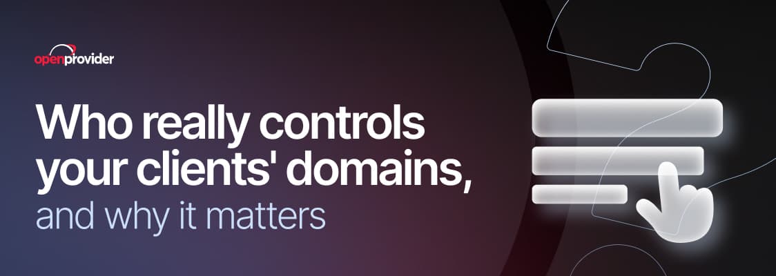 Who really controls your clients' domains, and why it matters
