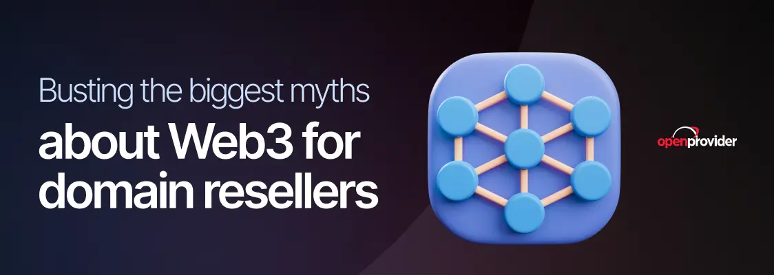 Busting the biggest myths about Web3 for domain resellers