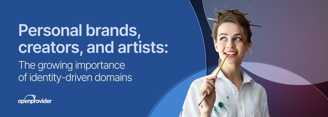 Personal brands, creators, and artists: the growing importance of identity-driven domains 