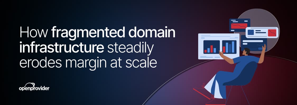 How fragmented domain infrastructure steadily erodes margin at scale