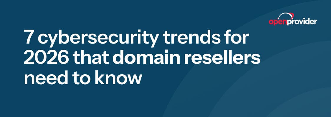 cybersecurity trends for 2026 that domain resellers need to know