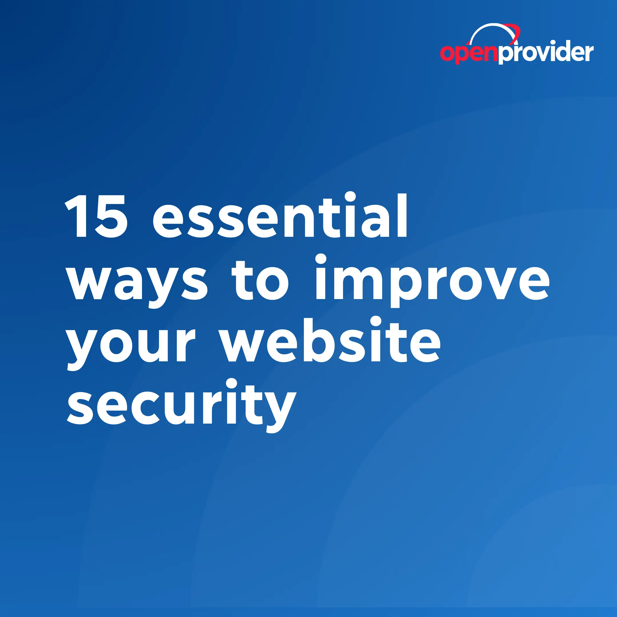 15 essential ways to improve your website security