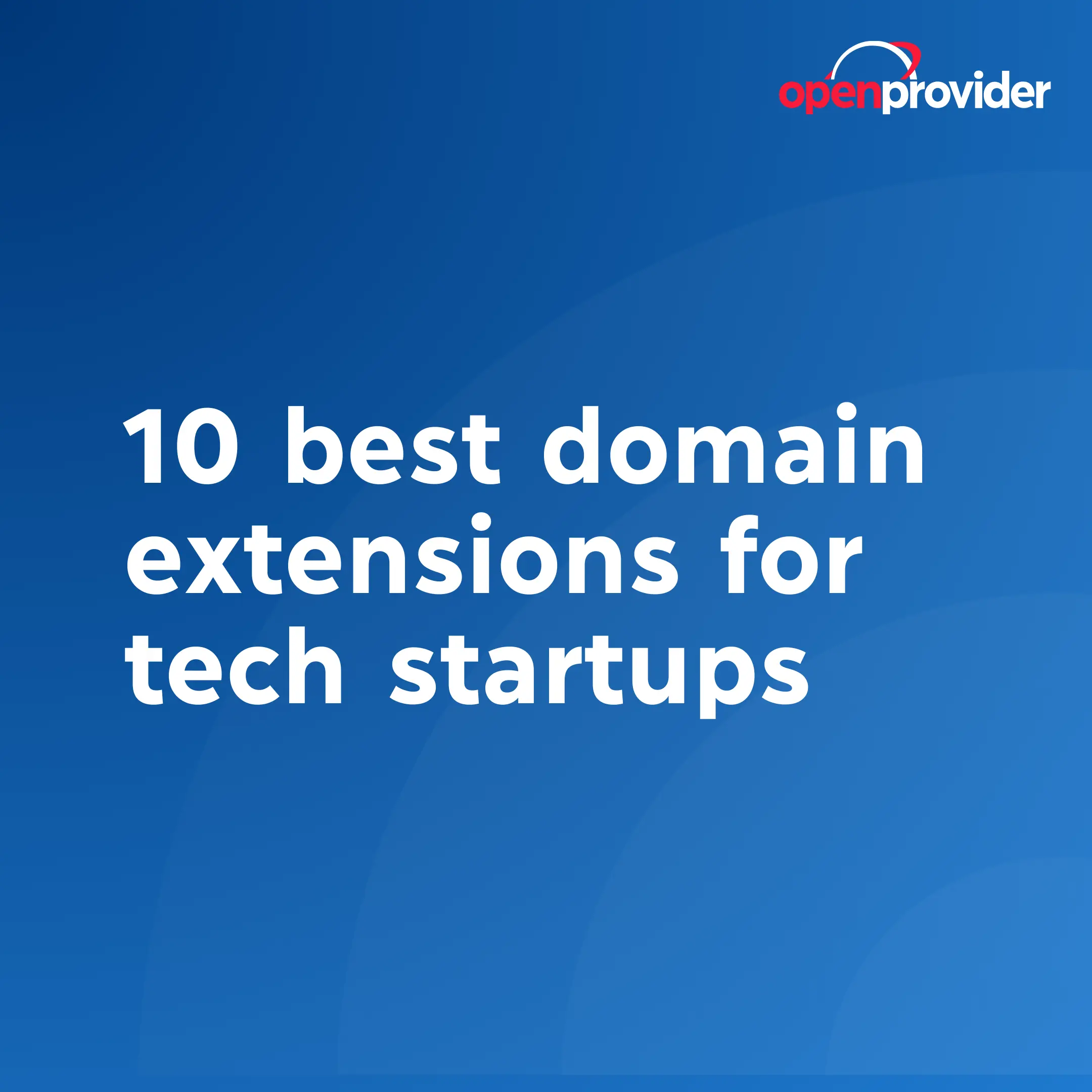 10 best domain extensions for tech startups