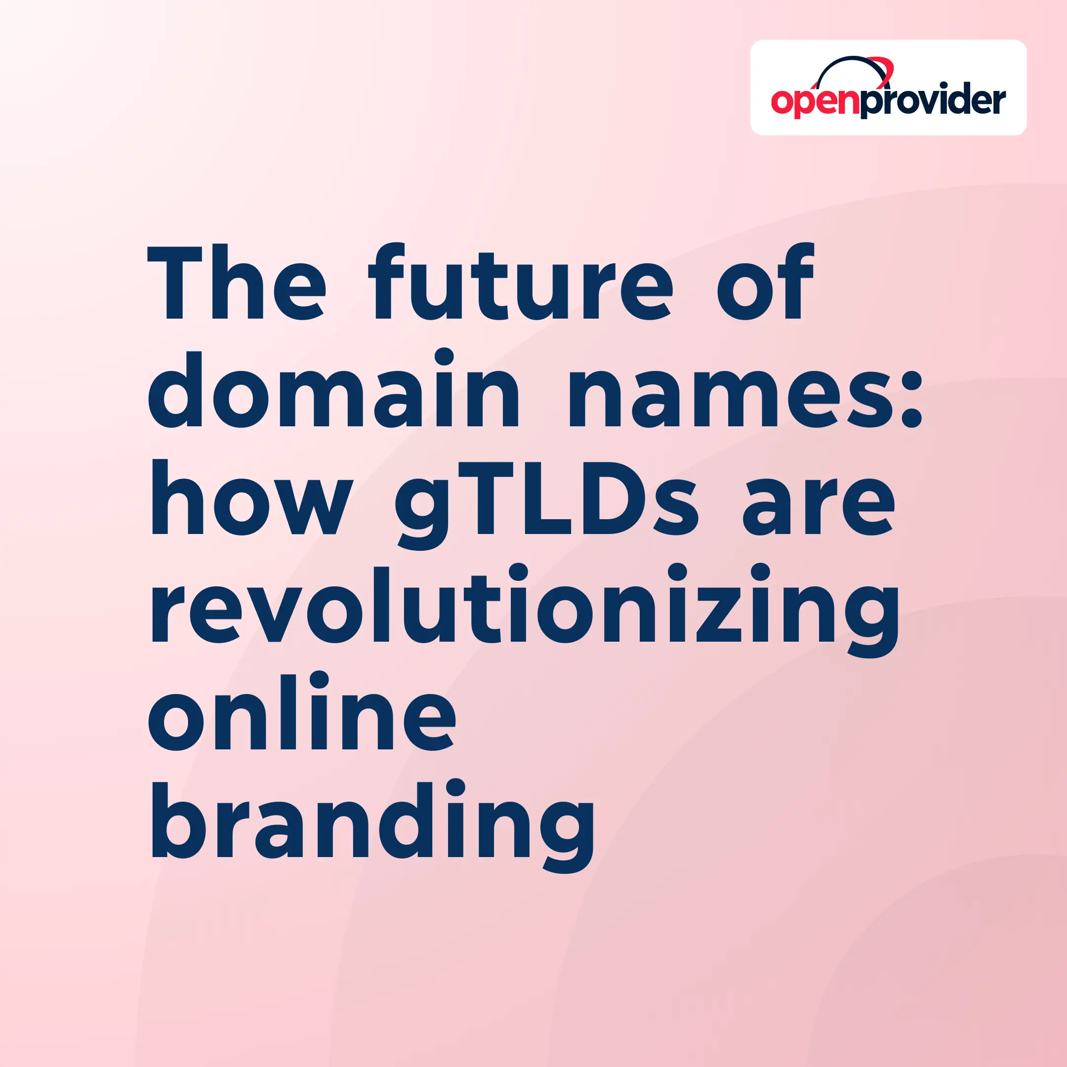 The future of domain names: how gTLDs are revolutionizing online branding