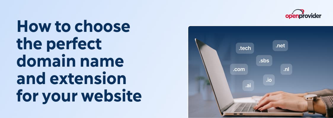 how to choose the perfect domain name and extension for your website
