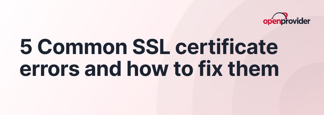5 Common SSL certificate errors