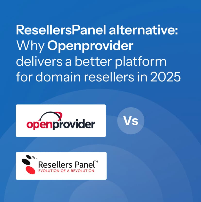 ResellersPanel alternative: Why Openprovider delivers a better platform for domain resellers in 2025