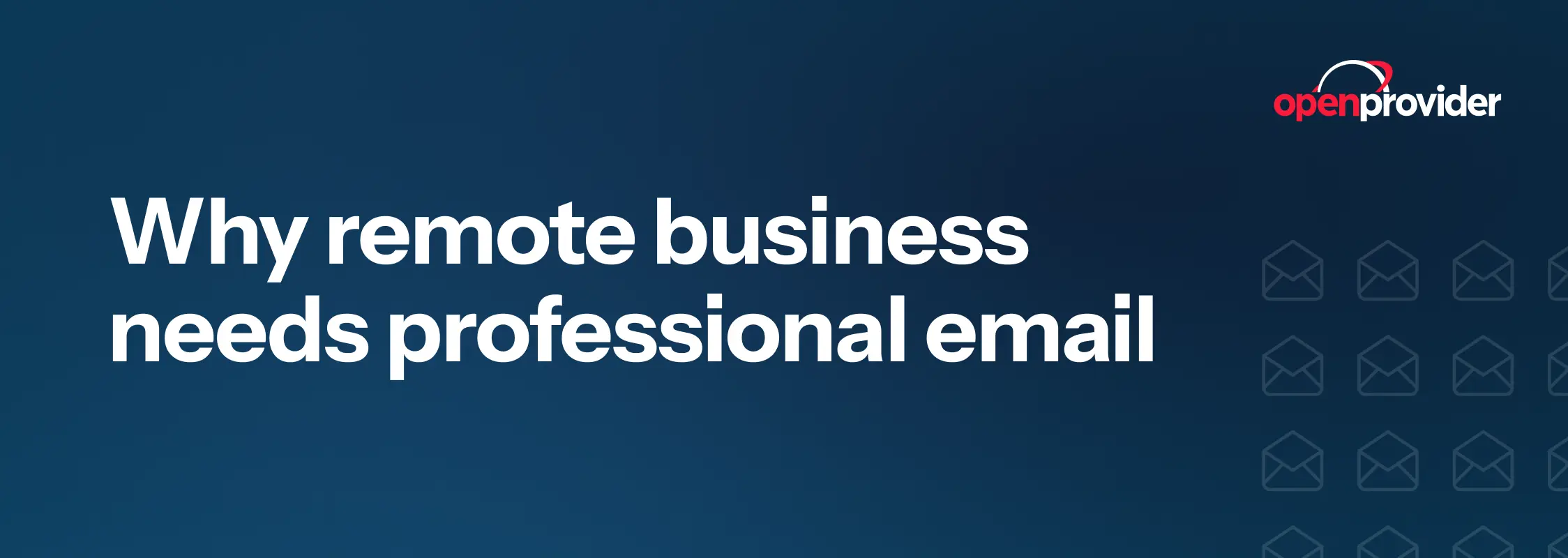 Why remote business needs professional email