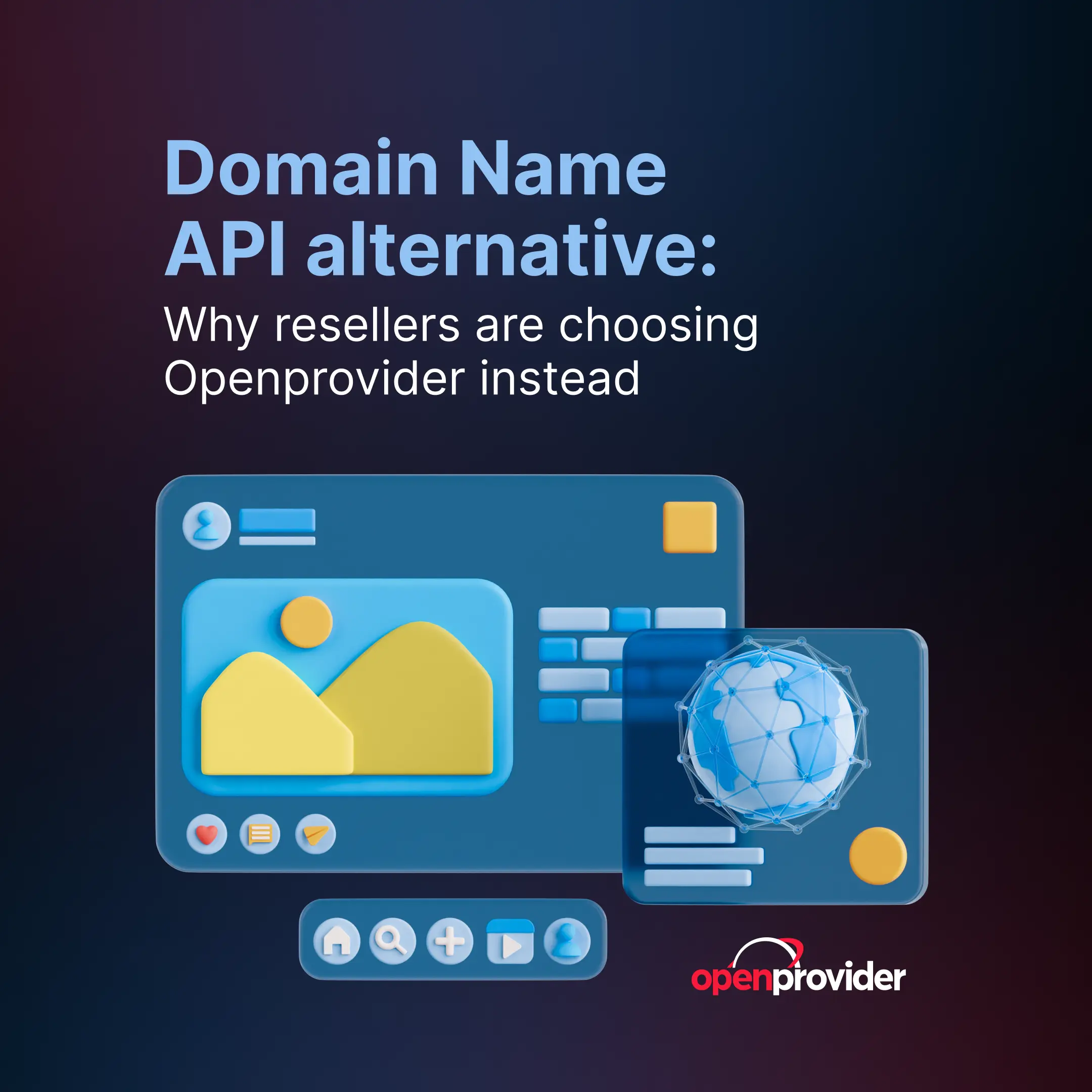 Domain Name API alternative: Why resellers are choosing Openprovider instead