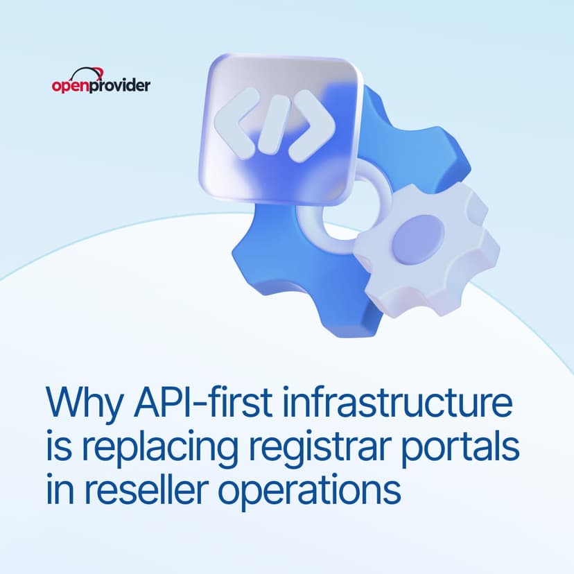 Why API-first infrastructure is replacing registrar portals in reseller operations