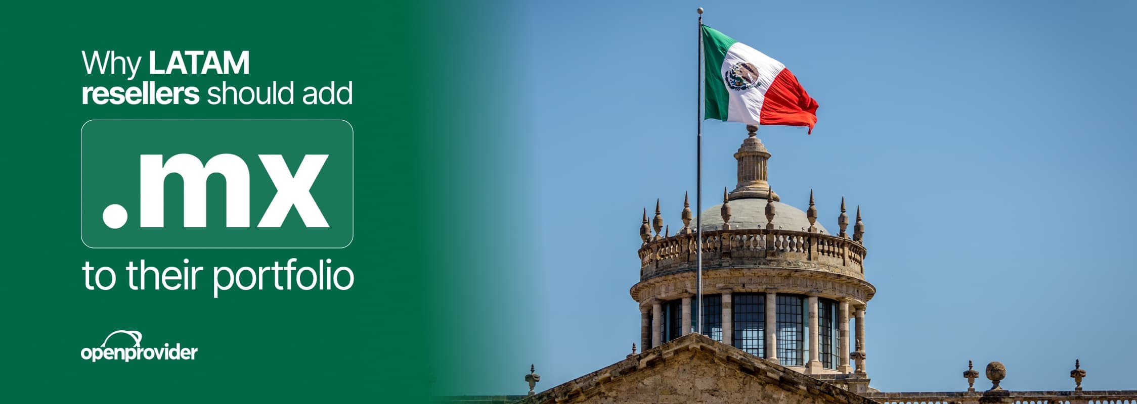 Why LATAM resellers should add .mx domains to their portfolio