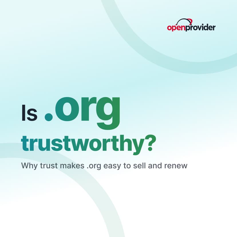 Is .org trustworthy? Why trust makes .org easy to sell and renew