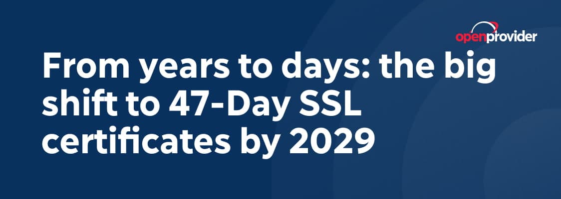 From years to days: the big shift to 47-Day SSL certificates by 2029
